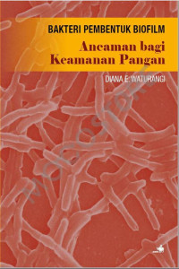 BAKTERI PEMBENTUK BIOFILM ANCAMAN BAGI KEAMANAN PANGAN