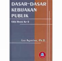 Dasar - Dasar Kebijakan Publik