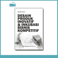 DESAIN PRODUK INOVATIF & INKUBASI BISNIS KOMPETITIF