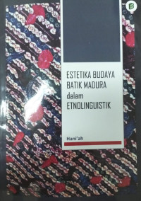 ESTETIKA BUDAYA BATIK MADURA DALAM ETNOLINGUISTIK