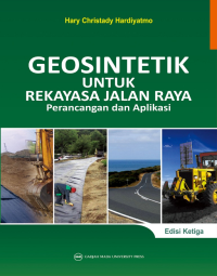 GEOSINTETIK UNTUK REKAYASA JALAN RAYA PERANCANGAN DAN APLIKASI