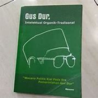 GUS DUR, INTELEKTUAL ORGANIK-TRADISIONAL