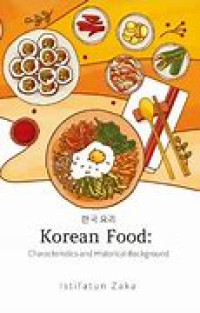 KOREAN FOOD : CHARACTERISTICS AND HISTORICAL BACKGROUND