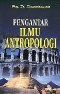 PENGANTAR ILMU ANTROPOLOGI