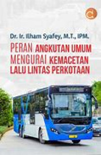 PERAN ANGKUTAN UMUM MENGURAI KEMACETAN LALU LINTAS PERKOTAAN