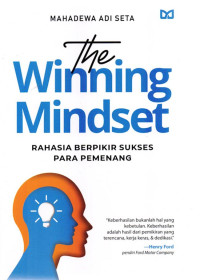 THE WINNING MINDSET RAHASIA BERFIKIR SUKSES PARA PEMENANG