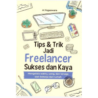 TIPS & TRIK JADI FREELANCER SUKSES DAN KAYA